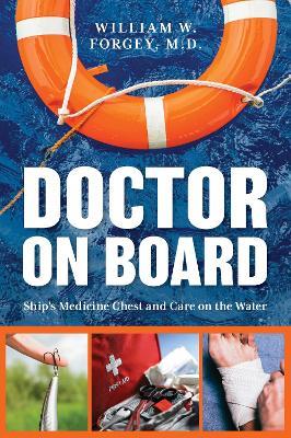 Doctor on Board: Ship's Medicine Chest and Care on the Water - William Forgey - cover