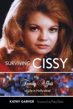 Surviving Cissy: My Family Affair of Life in Hollywood