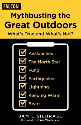 Mythbusting the Great Outdoors: What's True and What's Not? - Jamie Siebrase - cover