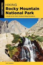 Hiking Rocky Mountain National Park: Including Indian Peaks Wilderness