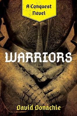 Warriors: A Conquest Novel - David Donachie - cover