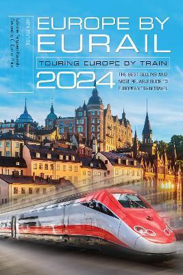 Europe by Eurail 2024: Touring Europe by Train - Laverne Ferguson-Kosinski - cover