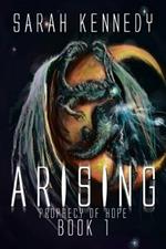 Arising: Prophecy of Hope Book 1