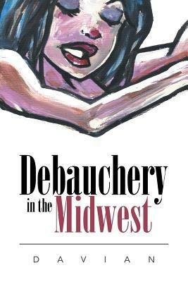 Debauchery in the Midwest - Davian - cover
