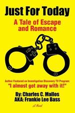 Just for Today: A Tale of Escape and Romance