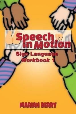 Speech in Motion: Sign Language Workbook 1 - Marian Berry - cover