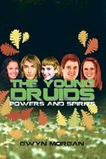 The Young Druids: Powers and Spirits