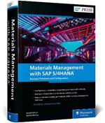 Materials Management with SAP S/4HANA: Business Processes and Configuration