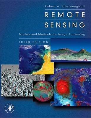 Remote Sensing: Models and Methods for Image Processing - Robert A Schowengerdt - cover