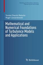 Mathematical and Numerical Foundations of Turbulence Models and Applications