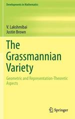 The Grassmannian Variety: Geometric and Representation-Theoretic Aspects