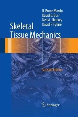 Skeletal Tissue Mechanics - R. Bruce Martin,David B. Burr,Neil A. Sharkey - cover