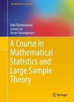 A Course in Mathematical Statistics and Large Sample Theory