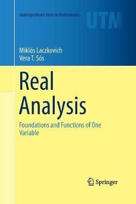 Real Analysis: Foundations and Functions of One Variable - Miklos Laczkovich,Vera T. Sos - cover