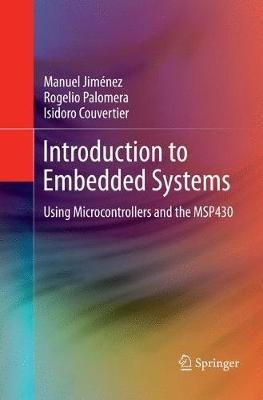 Introduction to Embedded Systems: Using Microcontrollers and the MSP430 - Manuel Jimenez,Rogelio Palomera,Isidoro Couvertier - cover