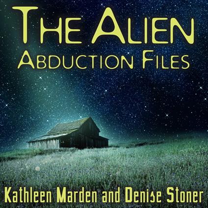 The Alien Abduction Files