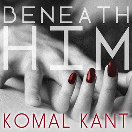 Beneath Him