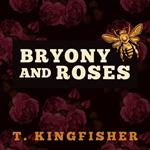 Bryony and Roses