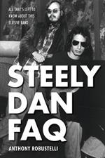 Steely Dan FAQ: All That's Left to Know About This Elusive Band