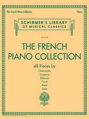 The French Piano Collection: 48 Pieces by Chaminade, Couperin, Debussy, Fauré, Ravel, and Satie - cover