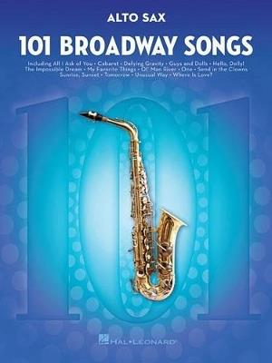 101 Broadway Songs for Alto Sax - Hal Leonard Publishing Corporation - cover