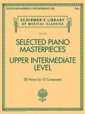 Selected Piano Masterpieces - Upper Intermediate: 28 Pieces by 12 Composers - G. Schirmer, Inc. - cover