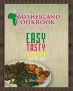 The Motherland Cookbook: Easy, Tasty, Healthy but not Fast ...