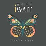 While iWait: The Transformational Journey of Waiting Journal