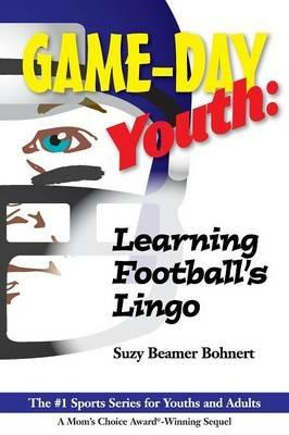 Game-Day Youth: Learning Football's Lingo (Game-Day Youth Sports Series) - Suzy Beamer Bohnert - cover