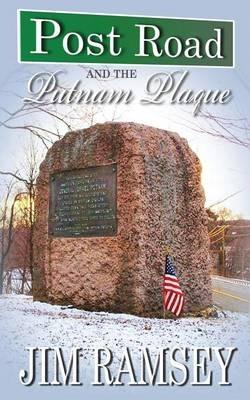 Post Road and the Putnam Plaque (Post Road Books Book 2) - Jim Ramsey - cover