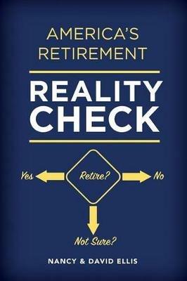 America's Retirement Reality Check - Nancy Ellis,David Ellis - cover