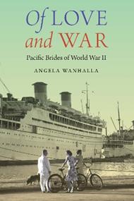 Of Love and War: Pacific Brides of World War II