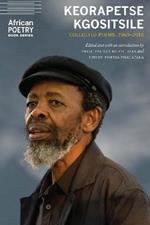 Keorapetse Kgositsile: Collected Poems, 1969–2018