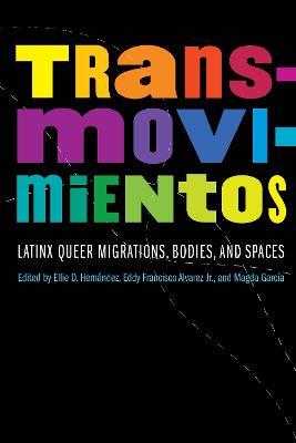 Transmovimientos: Latinx Queer Migrations, Bodies, and Spaces - cover