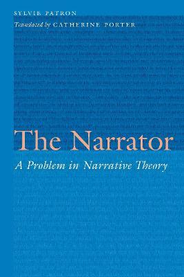 The Narrator: A Problem in Narrative Theory - Sylvie Patron - cover