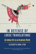 In Defense of Loose Translations: An Indian Life in an Academic World