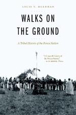 Walks on the Ground: A Tribal History of the Ponca Nation