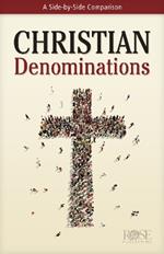 Christian Denominations: A Side-By-Side Comparison