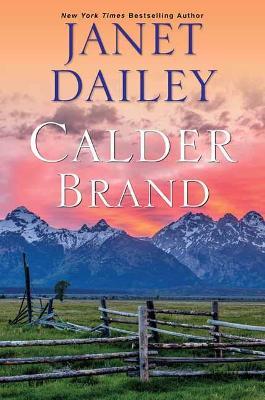 Calder Brand: A Beautifully Written Historical Romance Saga - Janet Dailey - cover