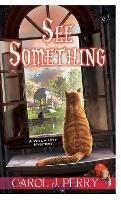 See Something - Carol J. Perry - cover