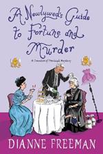 A Newlywed's Guide to Fortune and Murder: A Sparkling and Witty Victorian Mystery