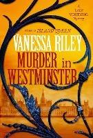 Murder in Westminster: A Riveting Regency Historical Mystery - Vanessa Riley - cover