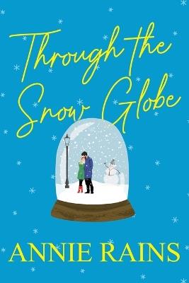 Through the Snow Globe - Annie Rains - cover