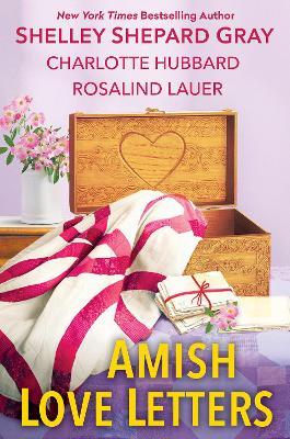 Amish Love Letters - Shelley Shepard Gray,Charlotte Hubbard,Rosalind Lauer - cover