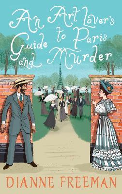 Art Lover's Guide to Paris and Murder, An - Dianne Freeman - cover