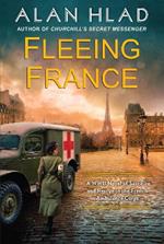 Fleeing France: A WWII Novel of Sacrifice and Rescue in the French Ambulance Service