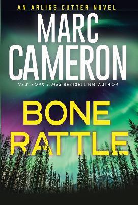 Bone Rattle: A Riveting Novel of Suspense - Marc Cameron - cover
