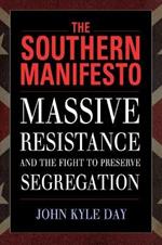 The Southern Manifesto: Massive Resistance and the Fight to Preserve Segregation