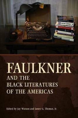 Faulkner and the Black Literatures of the Americas - cover