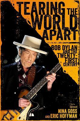 Tearing the World Apart: Bob Dylan and the Twenty-First Century - cover